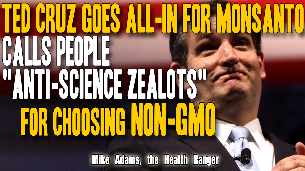 Ted Cruz goes all-in for Monsanto, calls people “anti-science ZEALOTS” for choosing non-GMO (Audio)